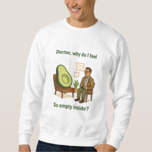 Avocado Therapy Why Am I Empty Inside Sweatshirt