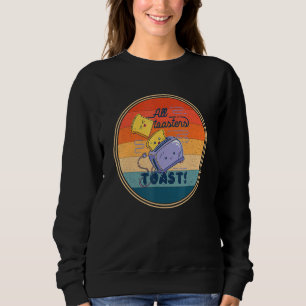 Avocado Toast Fry Slice Bread Power I Love Toast T Sweatshirt
