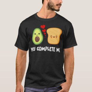 Avocado Toast You Complete Me Valentines Day Avoca T-Shirt