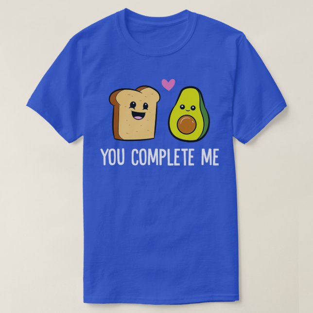 Avocado Toast You Complete Me Valentines Day Avoca T-Shirt (Design Front)