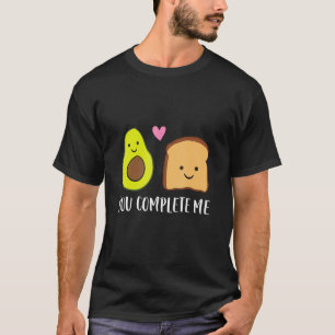 Avocado Toast You Complete Me Valentines Day Avoca T-Shirt