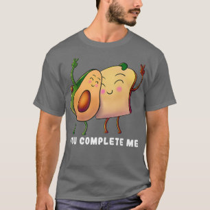 Avocado Toast You Complete me Vegan Vegetarian F T-Shirt