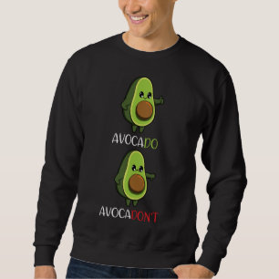Avocado Vegan Vegetables Fruit Motivation Sweatshirt