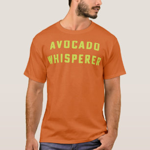 Avocado Whisper Keto Vegan Vegetarian Plant Based T-Shirt