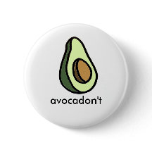 Avocadon't Button
