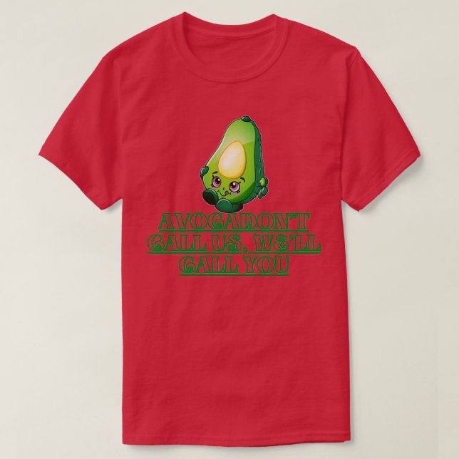 Avocadont call us well call you T-Shirt (Design Front)