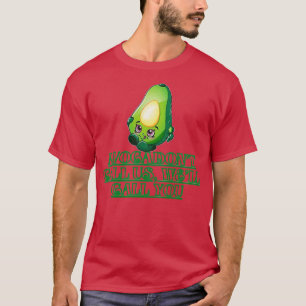 Avocadont call us well call you T-Shirt