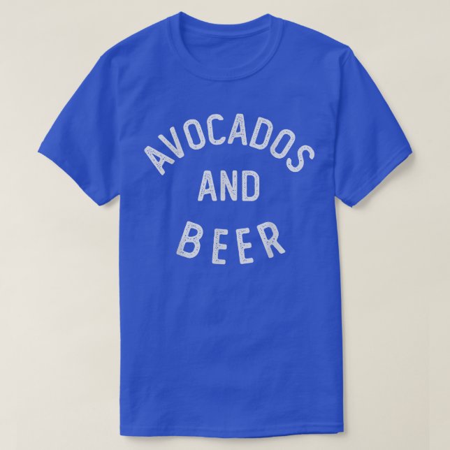 Avocados and Beer  T-Shirt (Design Front)
