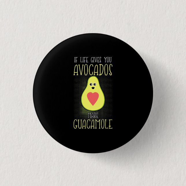Avocados Make Guacamole 3 Cm Round Badge (Front)