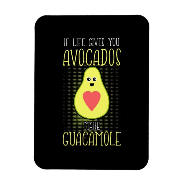 Avocados Make Guacamole Magnet (Vertical)