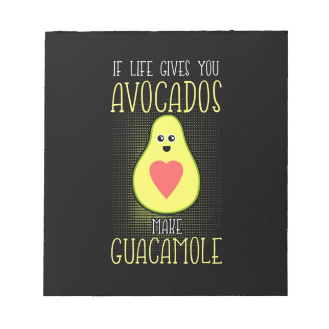 Avocados Make Guacamole Notepad (Front)