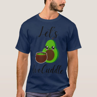 Avocuddle Avocado is my Valentine 3 T-Shirt