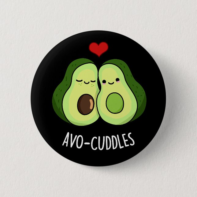 Avocuddles Funny Avocado Couple Pun Dark BG 6 Cm Round Badge (Front)