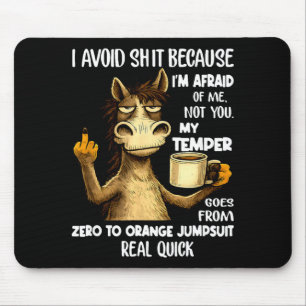 Avoid because afraid of not temper goes mouse mat