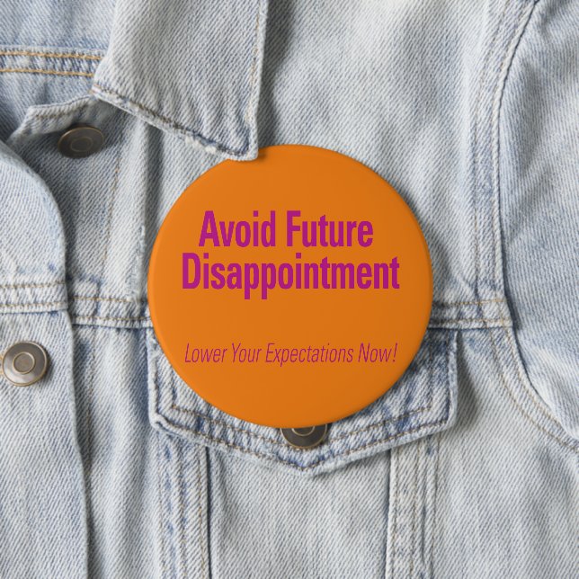 Avoid Future Disappointment Orange 10 Cm Round Badge (In Situ)