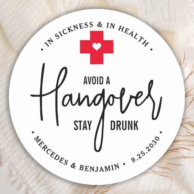 Avoid Hangover Stay Drunk Relief Kit Wedding Favou Classic Round Sticker (Creator Uploaded)