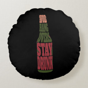 Avoid Hangovers Stay Drunk Round Cushion