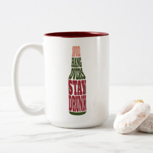 Avoid Hangovers Stay Drunk  Two-Tone Coffee Mug
