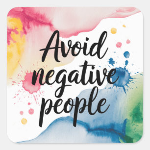 Avoid Negative People Watercolor Splatter Square Sticker