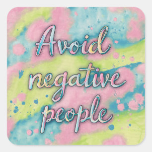 Avoid Negative People Watercolor Square Sticker