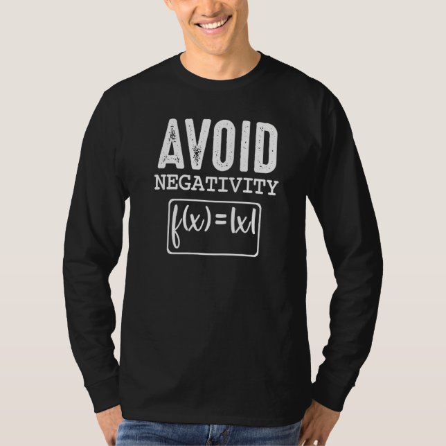 Avoid Negativity Formulas Math Science Quote Posit T-Shirt (Front)