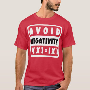 Avoid Negativity Funny Math 1 T-Shirt