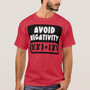 Avoid Negativity Funny Math 6 T-Shirt