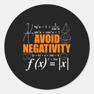 Avoid Negativity Funny Math Mathematician Teacher Classic Round Sticker