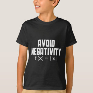Avoid Negativity Funny Teacher Math Equation Quote T-Shirt