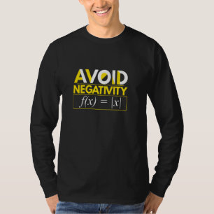 Avoid Negativity Math Equation Math Teacher Funny T-Shirt