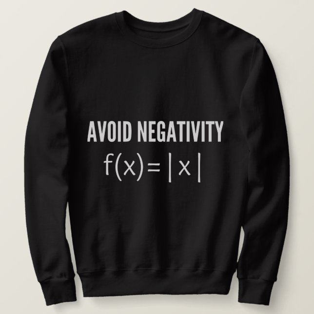 avoid negativity math equation sweatshirt (Design Front)