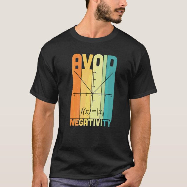 Avoid Negativity Math Teacher   Math Pun Equation T-Shirt (Front)