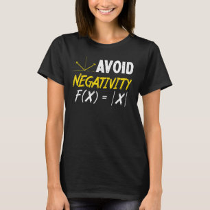 Avoid Negativity Saying Math Teacher Equation T-Shirt