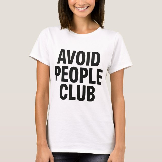 Avoid People Club Introvert Humour Statement T-Shirt (Front)