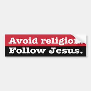 "Avoid religion. Follow Jesus" Bumper Sticker