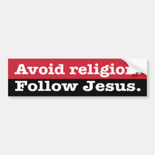 "Avoid religion. Follow Jesus" Bumper Sticker