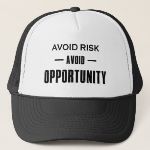 Avoid Risk Avoid Opportunity Trucker Hat