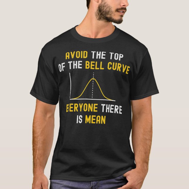Avoid The Top Of The Bell Curve Mean - Funny Data  (Front)