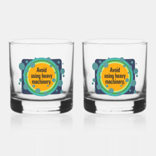 Avoid using heavy machinery Radial Bubble Box Gfx Whiskey Glass