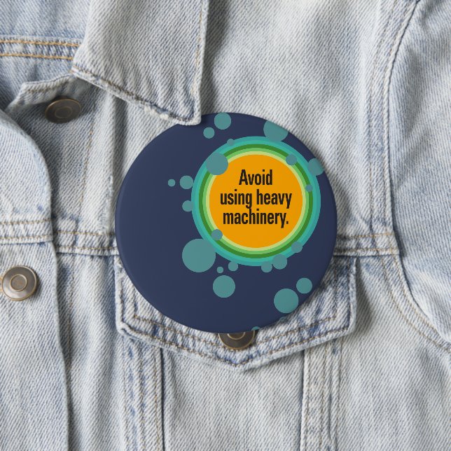 Avoid using heavy machinery Radial Bubble Gfx 10 Cm Round Badge (In Situ)