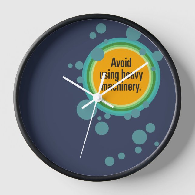 Avoid using heavy machinery Radial Bubble Gfx Clock (Front)