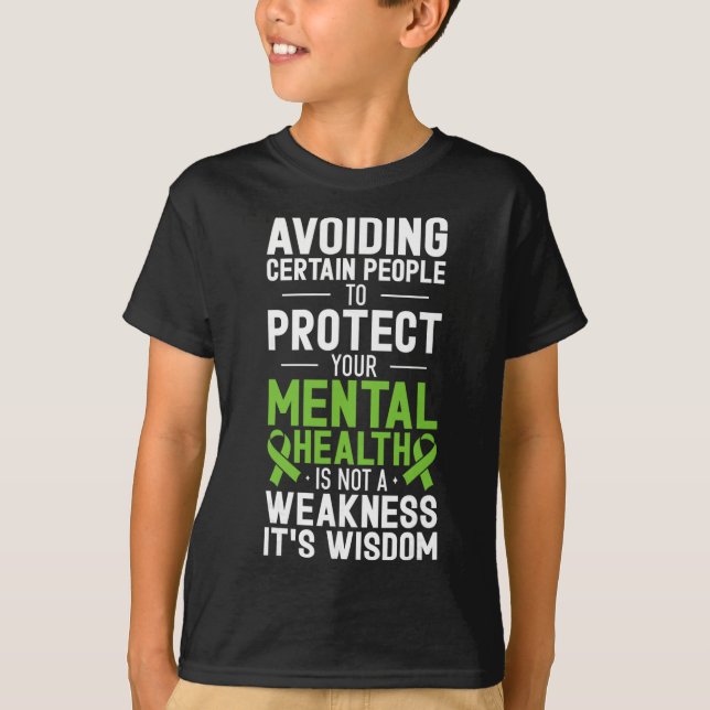 Avoiding Certain People To Protect Your Mental Hea T-Shirt (Front)