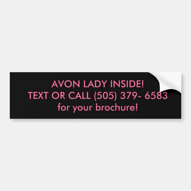 AVON LADY INSIDE! TEXT OR CALL (xxx) xxx-xxxx ... Bumper Sticker (Front)