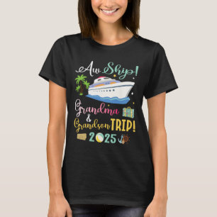 Aw Cruise Ship Grandma And Grandson Trip 2025 Fami T-Shirt