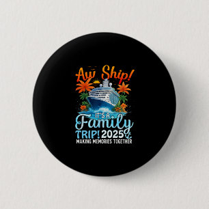 Aw Its A Family Trip 2025 Summer Matching Family C 6 Cm Round Badge