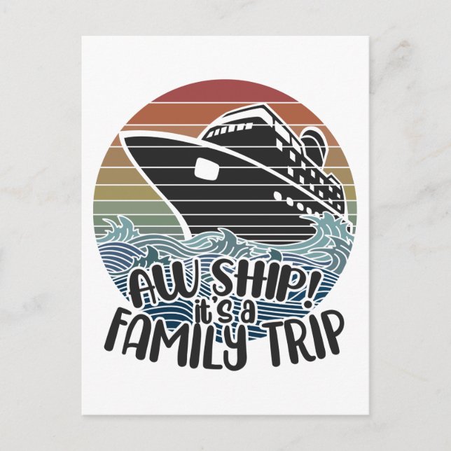 Aw It's A Family Trip, Cruise Ship Vacation Gift Postcard (Front)