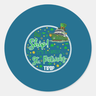 Aw It's A Saint Partrick Cruise Trip Family Reunio Classic Round Sticker