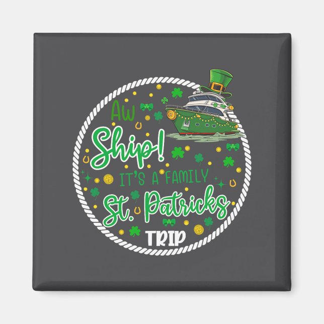 Aw It's A Saint Partrick Cruise Trip Family Reunio Magnet (Front)
