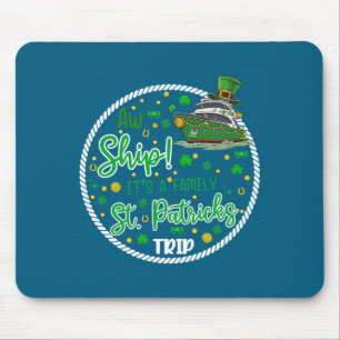 Aw It's A Saint Partrick Cruise Trip Family Reunio Mouse Mat