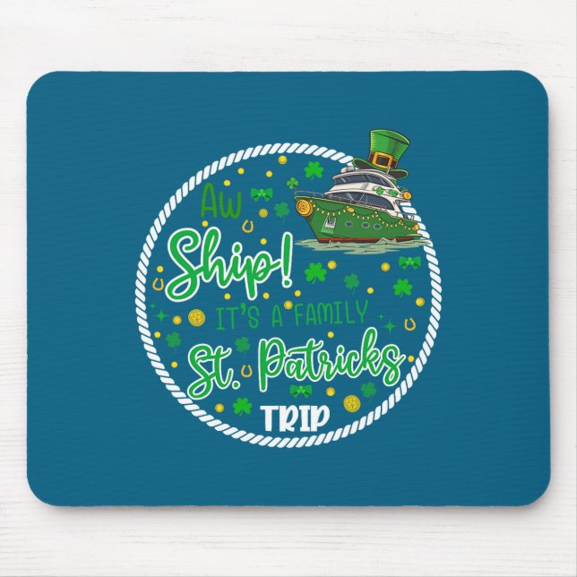 Aw It's A Saint Partrick Cruise Trip Family Reunio Mouse Mat (Front)